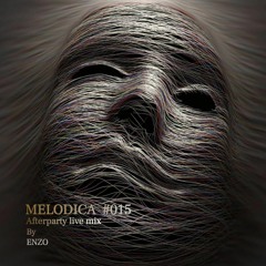 MELODICA #015 #AfterParty Live Mix #March #2022 #ENZO