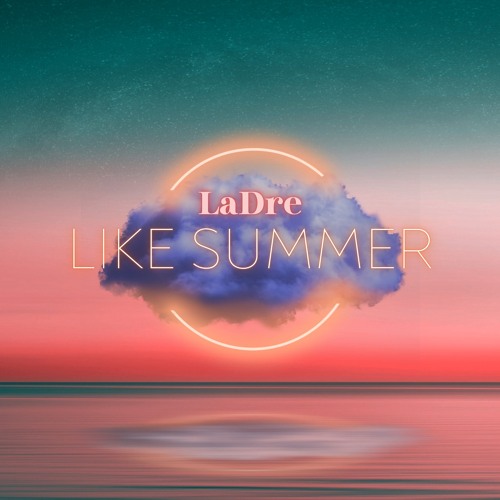 LaDre - Like Summer (Dirty)