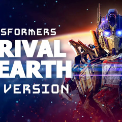 Transformers - Arrival to Earth | CINEMATIC VERSION