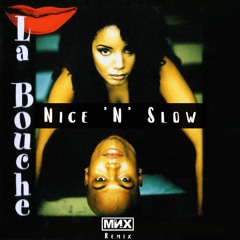 La Bouche - Nice 'N' Slow (MNX Remix)