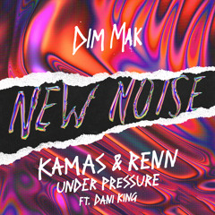 Kamas & RENN - Under Pressure (feat. Dani King)