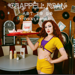 CHAPPEL ROAN - HOT TO GO (VICKY B REMIX)