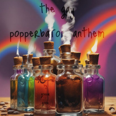 the gay popperbator anthem