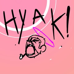 HYAK!! [PROD. PLUCKSUNSET]