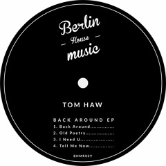 PREMIERE: Tom Haw - Old Poetry [Berlin House Music]