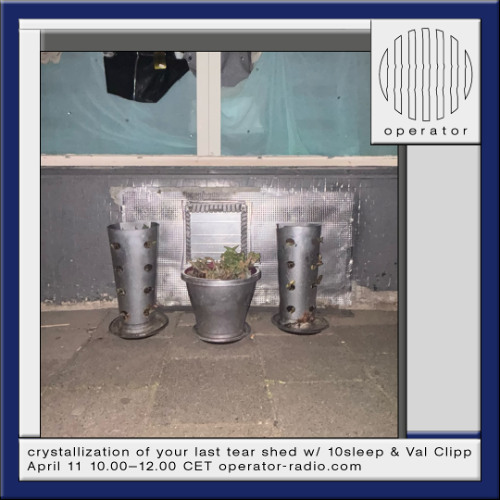 the crystallization of your last tear shed w/ 10sleep & Val Clipp - April 11th 2025