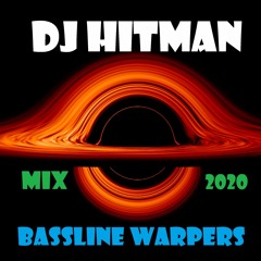 DJ HITMAN BASSLINE WARPERS MIX 2020