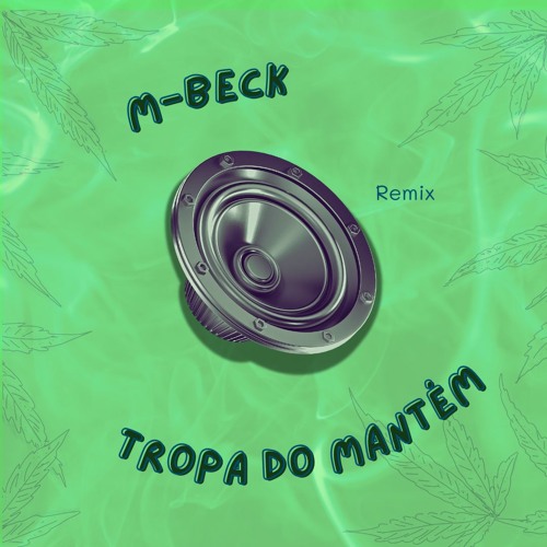 TROPA DO MANTÉM (MBK REMIX) [MSTR MBK]