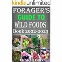 PDFDownload~ Foragers? Guide to Wild Foods Book 2022-2023: The Newbie Foragers? Book to Wild Plants