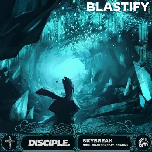 Skybreak - Soul Shards (feat. DNAKM) Blastify Remix