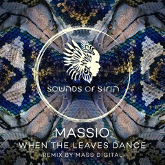 Massio - When The Leaves Dance (Mass Digital Remix) [SIRIN059]