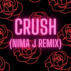 Crush (Nima J Remix)