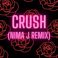 Crush (Nima J Remix)