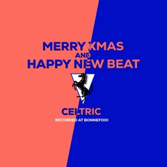 Merry Xmas & Happy New Beat [part Two] /ϟ/ Celtric /ϟ/ 2024
