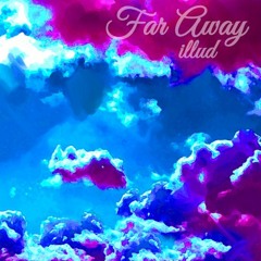 Far Away - illud