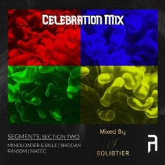 Celebration Mix - Segments: Section Two (Mixed by Solistier)