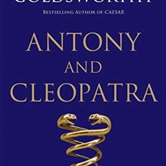 [GET] [PDF EBOOK EPUB KINDLE] Antony and Cleopatra by  Adrian Keith Goldsworthy 📮