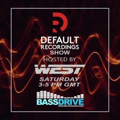 West - Default Recordings Show - Bassdrive - 17-02-24