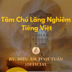 Tâm Chú Lăng Nghiêm (108 times) - Shurangama Heart Mantra - Diệu Âm Tịnh Tuấn