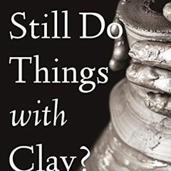 ✔️ Read Do You Still Do Things with Clay? by  Ragan Courtney