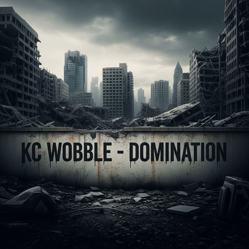 KC WOBBLE - DOMINATION