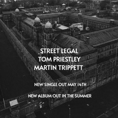 Tom Priestley and Martin Trippett - Street Legal