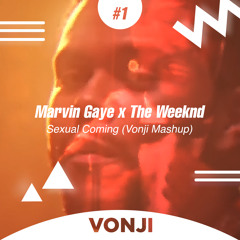 Marvin Gaye x The Weeknd & Daft Punk - Sexual Coming (Vonji Mashup)[FREE DL]