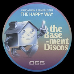 PREMIERE: Vaudafunk & Mindbuster - The Happy Way [theBasementDiscos]