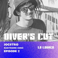 Diver's Cut ep.2 - JOCSTRO