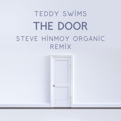 Teddy Swims - The Door (Steve HinmOy Organic Remix)