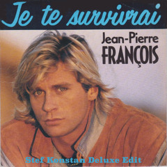 Je te Survivrai (Stef Konstan Deluxe Edit)