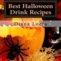 [ACCESS] EPUB ✔️ Best Halloween Drink Recipes: Spooktacularly Delicious Halloween Dri