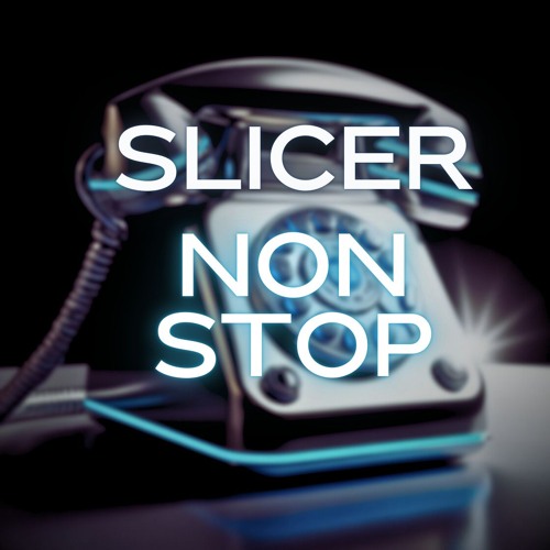Slicer - Non Stop (Radio Edit)