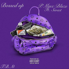 P’Macc Blaze - Bossed up ft Sweet [Prod. by andII