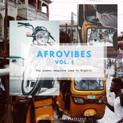 AfroVIbes Vol. 1: The Summer Amapiano came to Nigeria | Afrobeats Mix 2021
