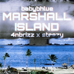 MARSHALL ISLAND (FT. 4NBRIZZ x STEEZY)