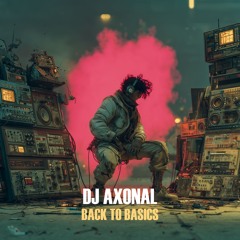 DJ Axonal - Back To Basics