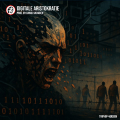 Digitale Aristokratie (Trip Hop Version) - Prod. by Dawid Snowden