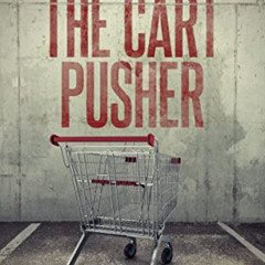[DOWNLOAD] PDF 🗸 The Cart Pusher by  Phil M. Williams PDF EBOOK EPUB KINDLE