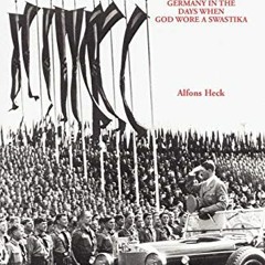 READ KINDLE PDF EBOOK EPUB A Child of Hitler: Germany in the Days When God Wore a Swastika by  Alfon