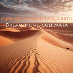 Mønc∑∫ Vs. Saad Lamjarred - Dreaming Vs. Guli Mata