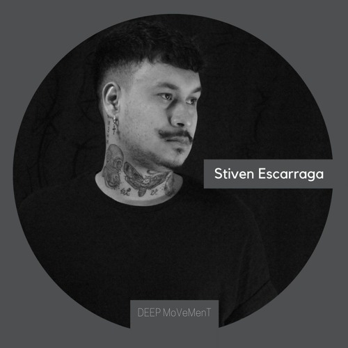 DEEP MVMT Podcast #177 - Stiven Escarraga