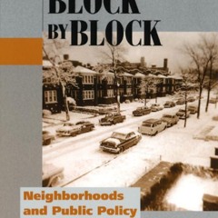 ❤ PDF Read Online ❤ Block by Block: Neighborhoods and Public Policy on