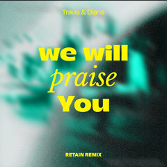 We Will Praise You (Remix)