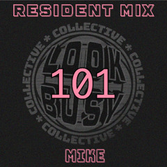 Mike - Resident Mix - 101