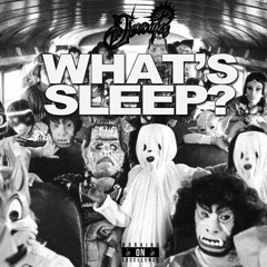 WHAT'S SLEEP?