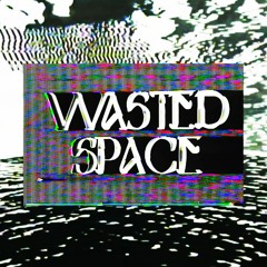 Wasted Space