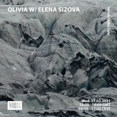 Olivia w/ Elena Sizova 17/02/21 - Noods Radio