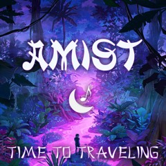 Amist - Time To Traveling