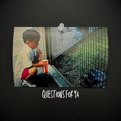 Questions For Ya